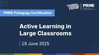 PRME Pedagogy Certificate: Active Learning in Large Classrooms