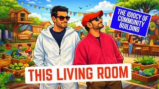 This Living Room / EP 21 / The idiocy of community building