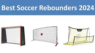 Top 5 Best Soccer Rebounders in 2024