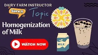 DAIRY FARM INSTRUCTOR/HOMOGENIZATION OF  MILK