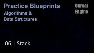 Stack | Algorithms & Data Structures Practice | Unreal Engine Blueprints