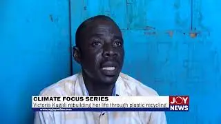 Climate Focus Series: Victoria Kugali rebuilding her life through plastic recycling. #JoyNews