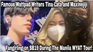 Famous Wattpad Writers Tina Lata and Maxinejiji Fangirling over SB19 During Manila WYAT Tour!