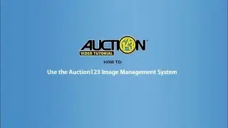 How to Use the Auction123 Image Management System