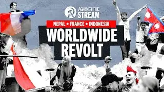 Charlie Kirk, French revolt, Nepal revolution | AGAINST THE STREAM