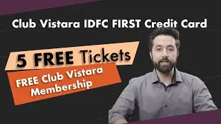 Club Vistara IDFC FIRST Credit Card Detailed Review | FREE Flight Tickets | Features & Benefits