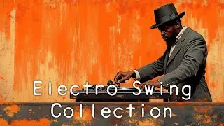Swing Step Electro Ragtime Jazzy Collection Full Mix for Smooth Dancing Vintage Vibes