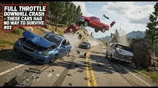 Full Throttle Downhill Crash – These Cars Had No Way to Survive | BeamNG.drive #03