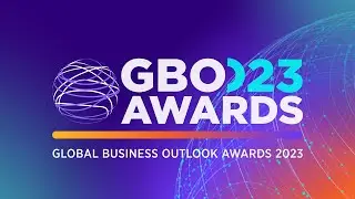 Global Business Outlook Awards 2023 - The Highlights