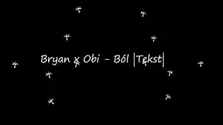Bryan x Obi - Ból   |Tekst|