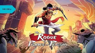 The Rogue Prince of Persia Review: A Masterful Blend of Nostalgia and Innovation