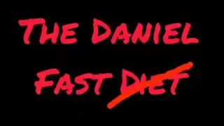 The Daniel Fast.