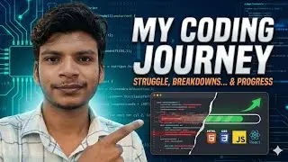 My Coding Journey: Struggle, Breakdowns&hellip; and Progress