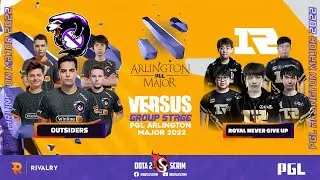 Outsiders vs Royal Never Give Up - PGL Arlington Major 2022 - Group Stage - BO2