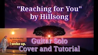 Reaching for You Guitar Solo Cover & Tutorial || Hillsong