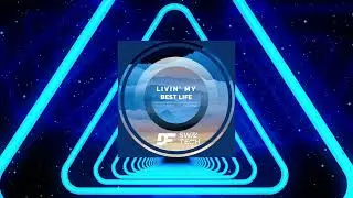 David Fritz & Swizztech - Livin' My Best Life (Extended Mix)