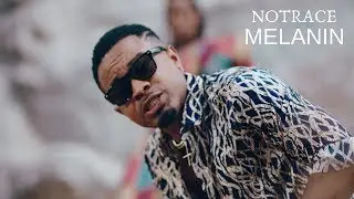 Notrace - Melanin (Official Video)
