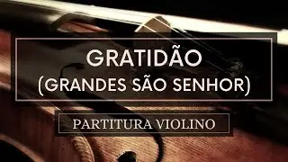 Gratidão (Grandes são Senhor) - Partitura Violinos