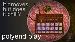 Does it play it chill too? | Polyend Play | Full Song - written fully on the Play | 
