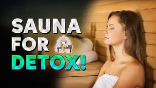 Best Detox Methods and Sauna Recommendations: DIY Tips and Cost-Effective Solutions