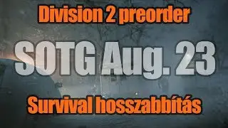 Division SOTG Aug. 23 - Division 2 Preorder, patch, GE