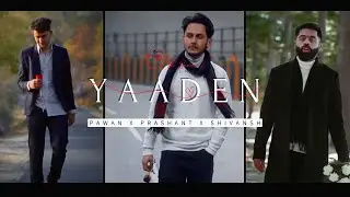 YAADEN - (Official music video) | PAWAN X SHIVANSH X PRASHANT ft. Vani & Yogita | THE SAARAS FILMS