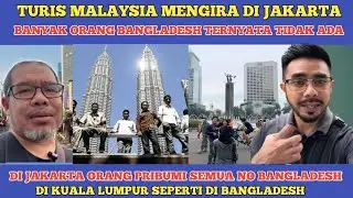 TURIS MALAYSIA KAGET !!! DIKIRA DI JAKARTA BANYAK ORANG BANGLADESH TERNYATA TIDAK ADA