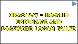 ORA01017 - invalid username and password logon failed