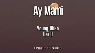 Young Miko, Dei V - ay mami (Letra/Lyrics) | att.
