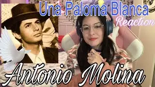 Antonio Molina y su increíble Voz! -Una Paloma Blanca- REACTION