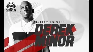 Interview: Derek Minor talks Kanye West Comparisons, Measuring Success and Up & Away Series