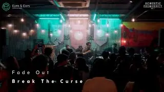 Acoustic Frequency Tape : 1 - Break The Curse  | Fade Out ( Official Live Performance )