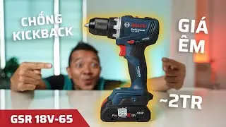 Đầy Công Nghệ, Nồi Đồng Cối Đá Mà ~ 2TR, Bosch Dạo Này Cháy Quá - Review Khoan Pin GSR 18V-65