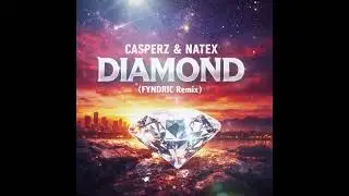 Casperz & NateX &ndash; Diamond (FYNDRIC Remix)
