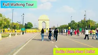 India Gate Full Walking Tour | New Delhi Walk In India