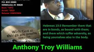 Anthony Troy Williams (nearly 3 years on trial) Calls from Hawaii Federal Prison