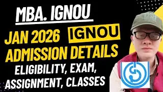 Ignou MBA Admission Open january 2026 - Eligibility, Exam, Assignment, classes etc