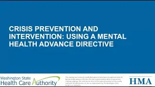 Crisis Prevention and Intervention: Using a Mental Health Advance Directive