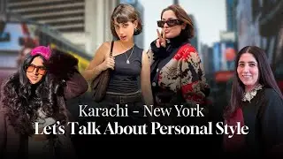 Let’s Talk About Personal Style I AHI x Saniya Jaffer I Fashion I KHI to NY | SA51R