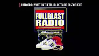 Fullblastradio Dj Spotlight Ep 3 Preview | Cutlord Dj Swift Promo