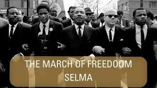 The Road to Freedom: The 1965 Selma to Montgomery Marches