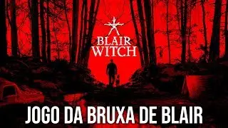 Blair Witch, o Jogo da BRUXA DE BLAIR - O Início de Gameplay, em Português PT-BR!