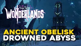 Tiny Tina's Wonderlands Ancient Obelisk Location In Drowned Abbys