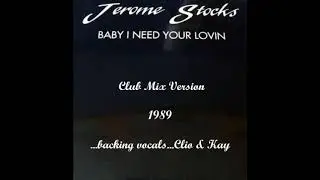 JEROME STOCKS - Baby I Need Your Lovin' (Club Mix) 1989