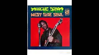 Magic Sam Blues Band - West Side Soul -1968 (FULL ALBUM)