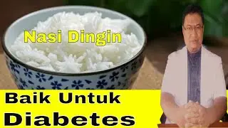 Benarkah Nasi dingin baik untuk penderita diabetes ?