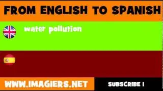 FROM ENGLISH TO SPANISH = water pollution
