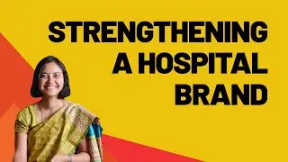How to improve a hospital brand |Expert session by Arundhati Mukherjee at TransformHealth