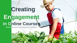 Creating Engagement in Online Courses