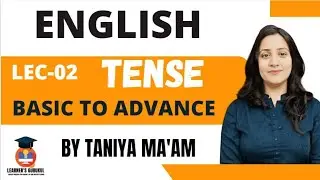 TENSE || LEC-02 || PAST TENSE || BY TANIYA ABROL